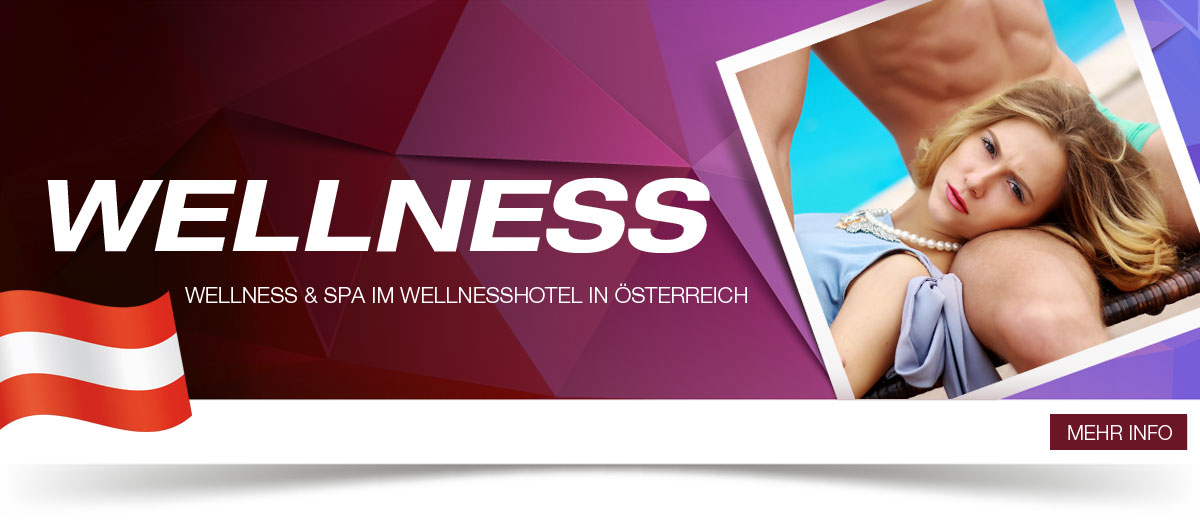 Wellnessurlaub im Wellnesshotel in Österreich.